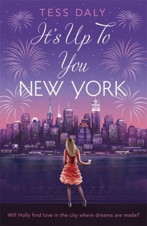 It's Up to You, New York de Tess Daly