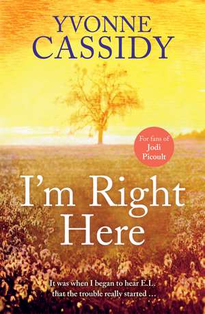 I'm Right Here de Yvonne Cassidy