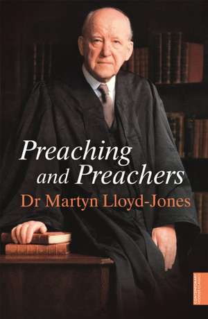 Preaching and Preachers de Martyn Lloyd-Jones