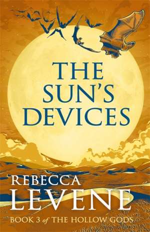 The Sun's Devices de Rebecca Levene