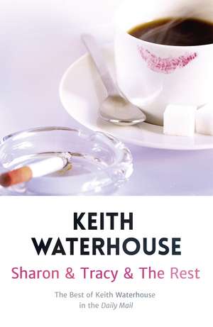 Sharon & Tracy & the Rest de Keith Waterhouse