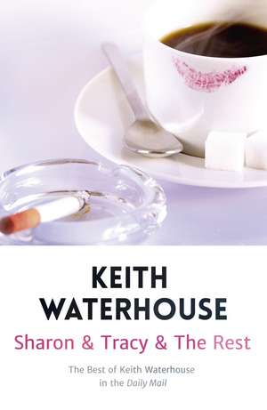 Waterhouse, K: Sharon & Tracy & the Rest de Keith Waterhouse