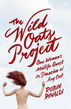 Rinaldi, R: The Wild Oats Project de Robin Rinaldi