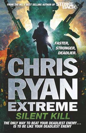 Chris Ryan Extreme: Silent Kill de Chris Ryan