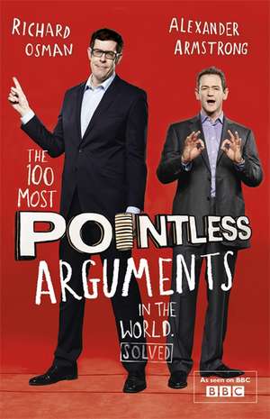 The 100 Most Pointless Arguments in the World de Alexander Armstrong