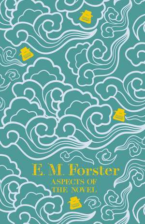 Aspects of the Novel de E. M. Forster