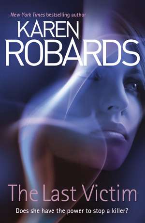 Robards, K: Last Victim de Karen Robards