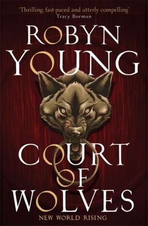 Court of Wolves de Robyn Young