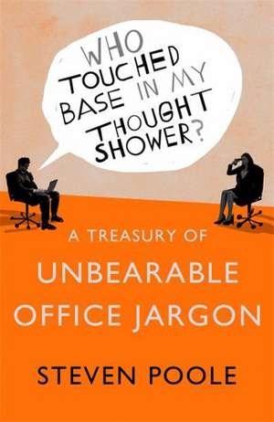 Who Touched Base in my Thought Shower? de Steven Poole