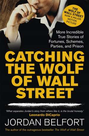 Catching the Wolf of Wall Street de Jordan Belfort