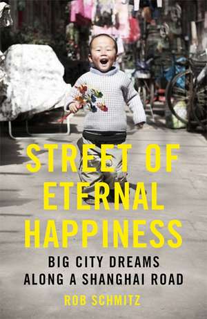 Street of Eternal Happiness de Rob Schmitz