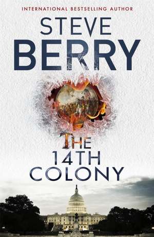 The 14th Colony de Steve Berry