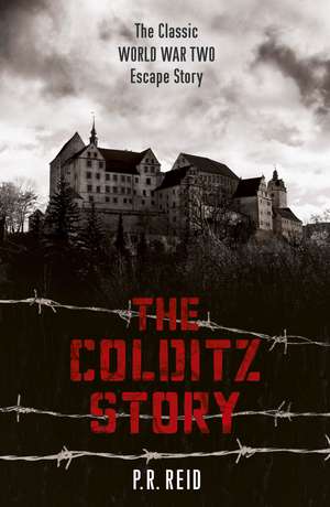 The Colditz Story de Major P R Reid