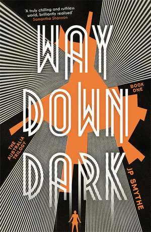 Way Down Dark de James P. Smythe