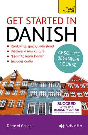Get Started in Danish Absolute Beginner Course: (Book and audio support) de Dorte Nielsen Al-Gailani