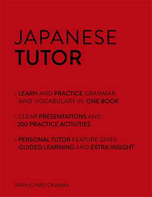 Japanese Tutor: Grammar and Vocabulary Workbook (Learn Japanese) de Shin-Ichiro Okajima