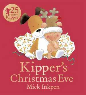 Kipper: Kipper's Christmas Eve de Mick Inkpen