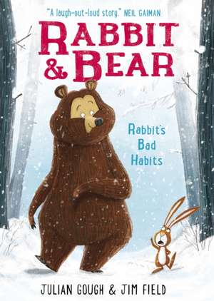 Rabbit and Bear 01: Rabbit's Bad Habits de Julian Gough