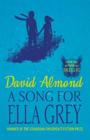 A Song for Ella Grey de David Almond