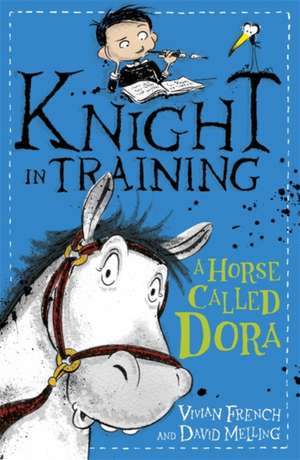 Knight in Training: A Horse Called Dora de Vivian French