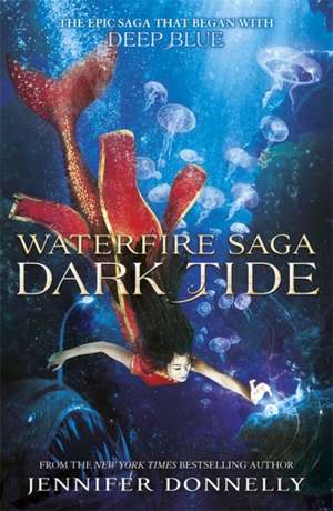 Donnelly, J: Waterfire Saga: Dark Tide