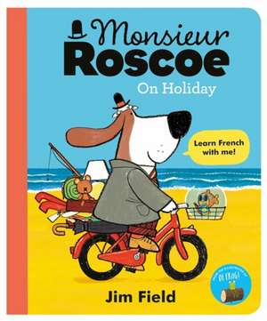 Monsieur Roscoe on Holiday de Jim Field