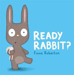 Ready, Rabbit? de Fiona Roberton