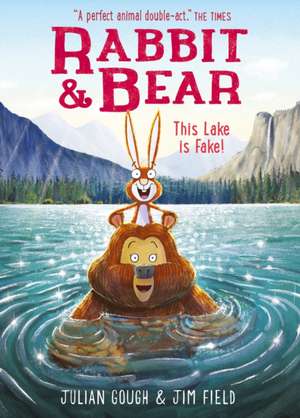 Rabbit and Bear: This Lake is Fake! de Julian Gough