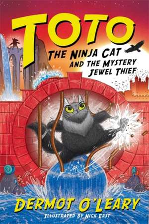 Toto the Ninja Cat and the Mystery Jewel Thief de Dermot OâEUR(TM)Leary