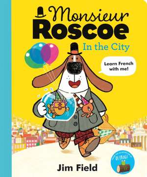 Monsieur Roscoe in the City de Jim Field