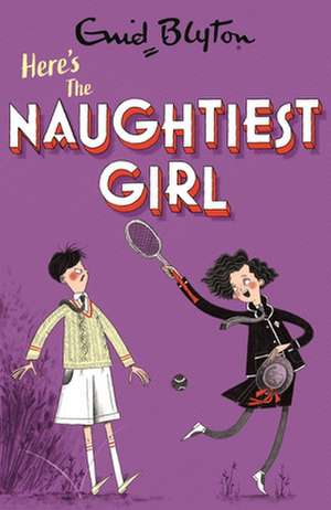 Here's the Naughtiest Girl de Enid Blyton