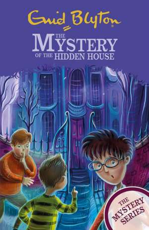 The Mystery of the Hidden House de Enid Blyton