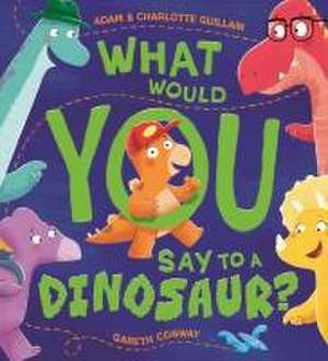 What Would You Say to a Dinosaur? de Adam Guillain