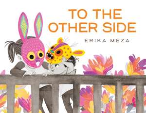 To The Other Side de Erika Meza