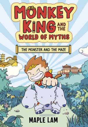 Monkey King and the World of Myths: The Monster and the Maze de Maple Lam