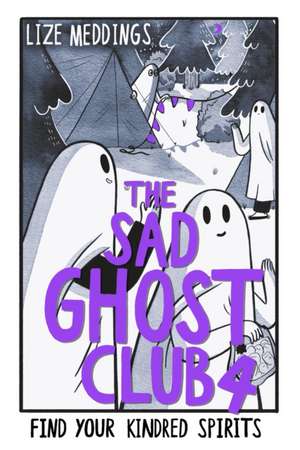 The Sad Ghost Club Volume 04 de Lize Meddings