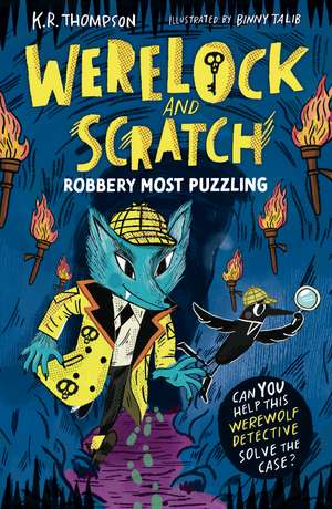 Werelock and Scratch: Robbery Most Puzzling: Book 2: A puzzle solving, interactive, werewolf detective adventure de K.R. Thompson