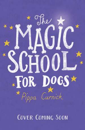 Magic School for Dogs de Pippa Curnick