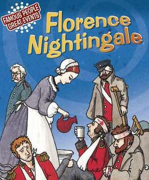 Famous People, Great Events: Florence Nightingale de Emma Fischel