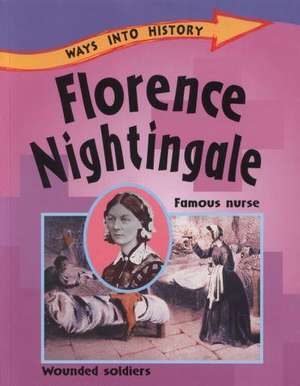 Ways Into History: Florence Nightingale de Sally Hewitt