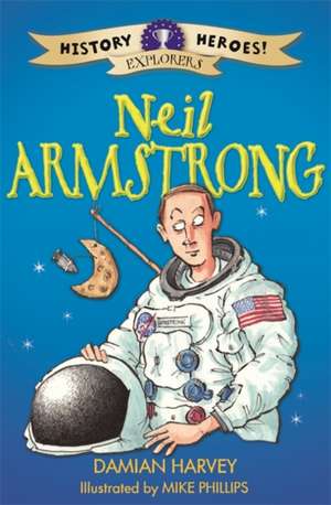 Harvey, D: History Heroes: Neil Armstrong