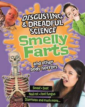 Claybourne, A: Disgusting and Dreadful Science: Smelly Farts de Anna Claybourne