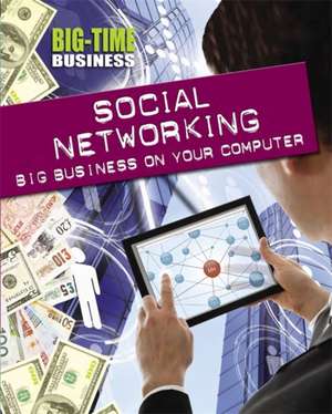 Hunter, N: Big-Time Business: Social Networking: Big Busines de Nick Hunter