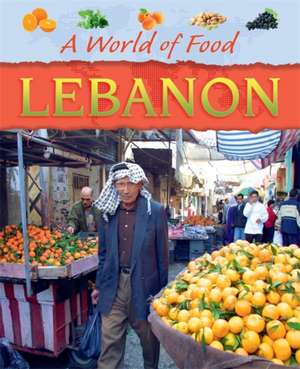 A World of Food: Lebanon de Cath Senker