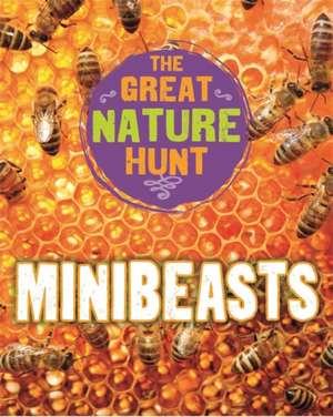 Senker, C: The Great Nature Hunt: Minibeasts de Cath Senker