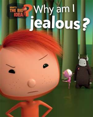 Brenifier, O: What's the Big Idea?: Why Am I Jealous? de Oscar Brenifier