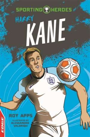 Edge: Sporting Heroes: Harry Kane de Roy Apps