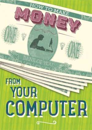 Storey, R: How to Make Money from Your Computer de Rita Storey