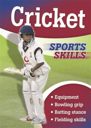 Sports Skills: Cricket de Chris Oxlade