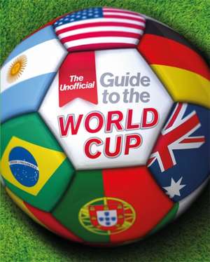 The Unofficial Guide to the World Cup de Paul Mason